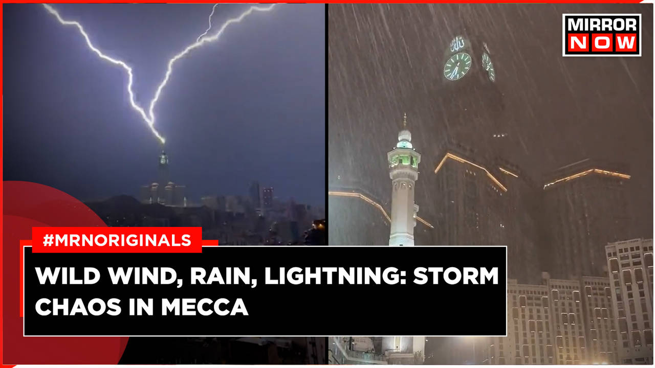 Mecca Storm Fierce Winds, Rain Lash Saudi Arabia's Mecca Lightning