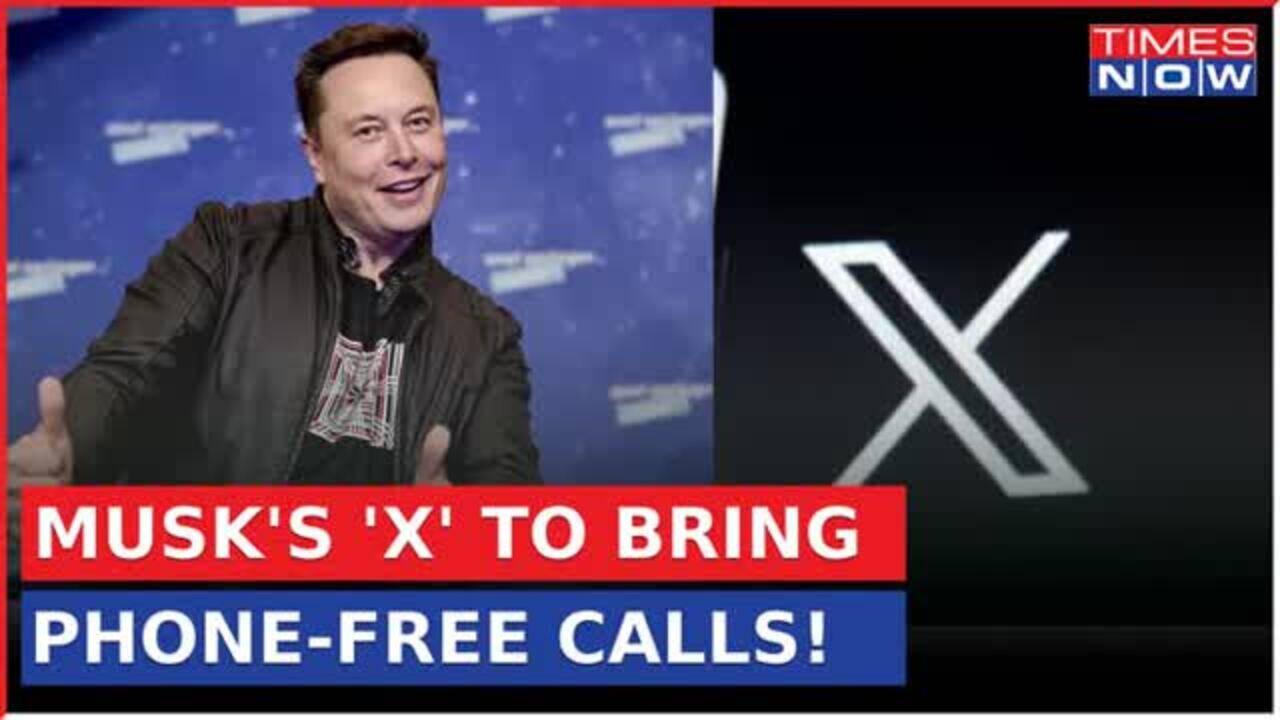 Elon Musk's X Set To Revolutionize, Phone NumberFree Video And Audio
