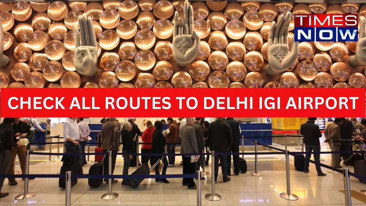 CHECK ALL ROUTES TO DELHI IGI AIRPORT