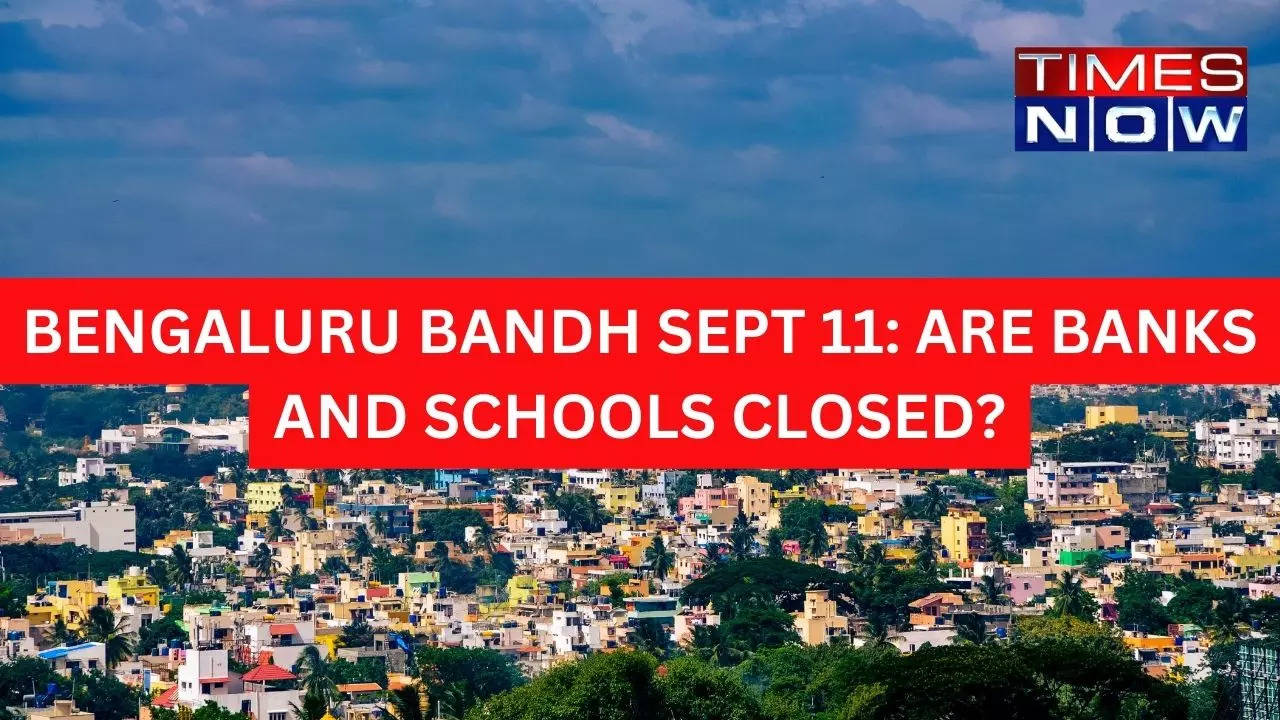 Bengaluru Bandh On Sept 11: Are Banks And Schools Open? | Bengaluru ...