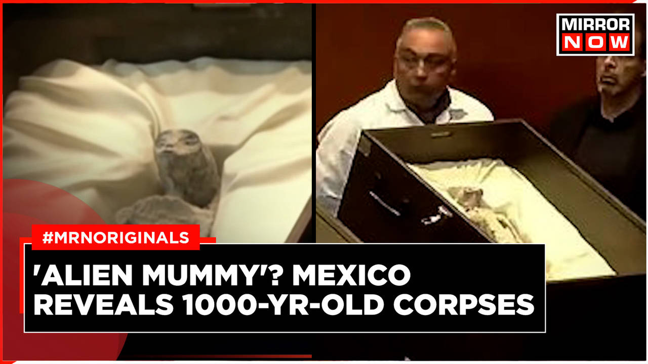 Mexico Scientists Unveil 1000-Year-Old Corpses Of Alien Mummies ...