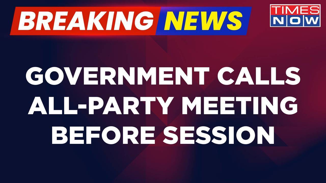 Breaking News | Government Calls All-Party Meeting Ahead Of Special ...