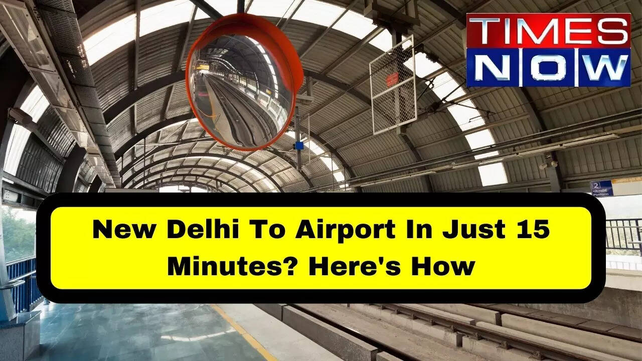 New Delhi To Airport In Just 15 Minutes Here's How