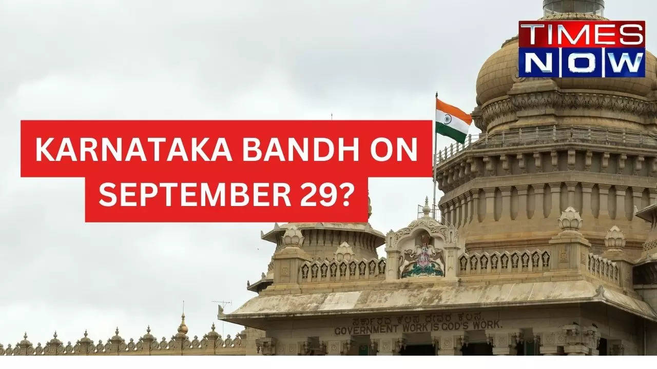 Karnataka Bandh on September 29? Bengaluru News, Times Now