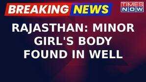 Breaking News Body of 15-Year-Old Girl Found In Well Family Alleges Gangrape And Murder In Rajasthan