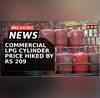 Breaking News Commercial LPG Cylinder Prices Surge By Rs 209 Today  Check Latest Rates