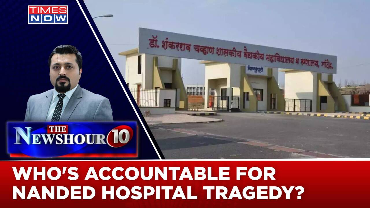 Who Bears Responsibility For The Tragic Loss At Nanded Government ...