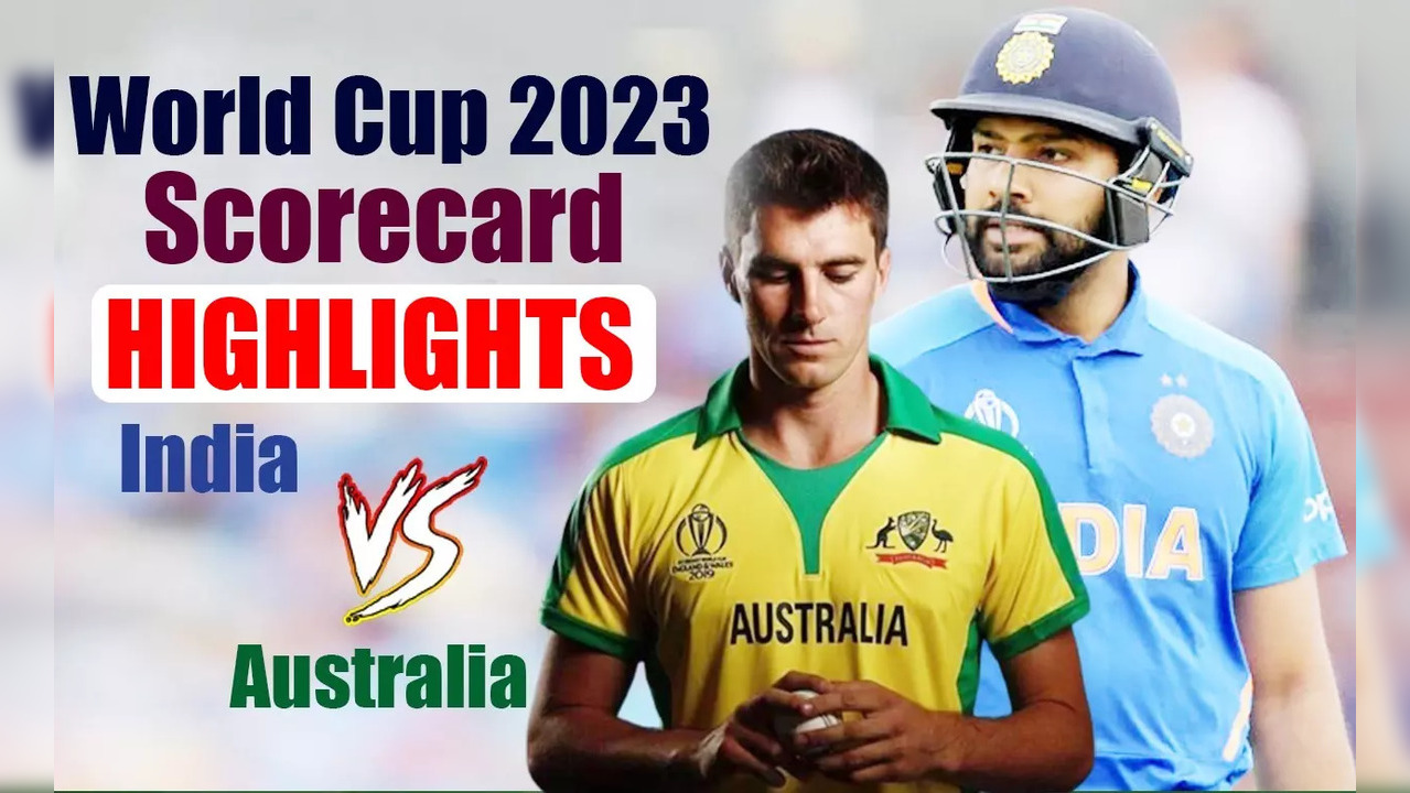 India Vs Australia World Cup 2023 Scorecard HIGHLIGHTS.