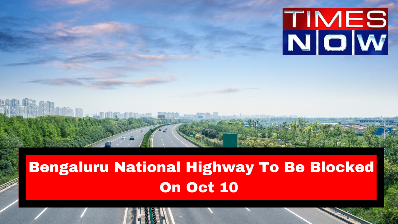 Bengaluru National Highway To Be Blocked On Oct 10