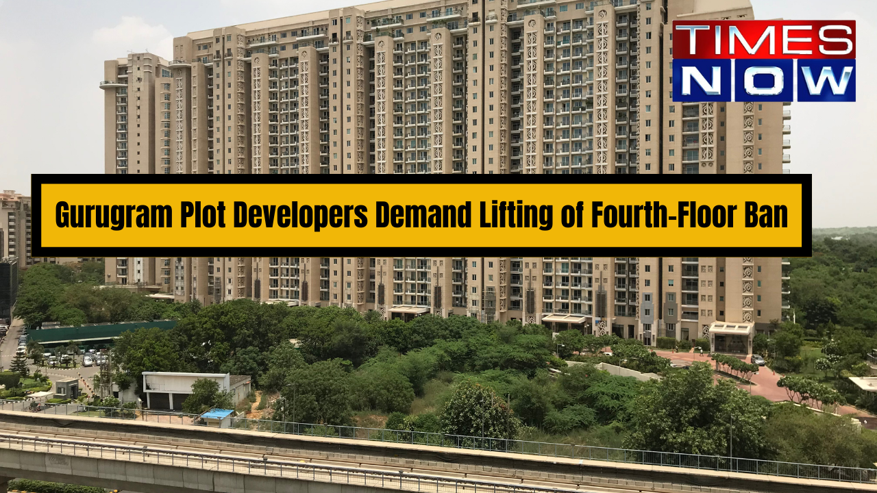 Gurugram Developers Demand Lifting of Ban on Fourth-Floor Construction