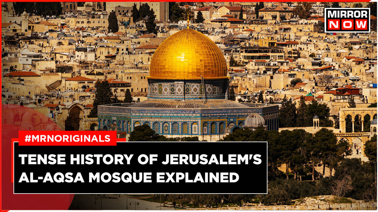Amid Israel-Palestine Conflict, The Significance of Al-Aqsa Mosque ...