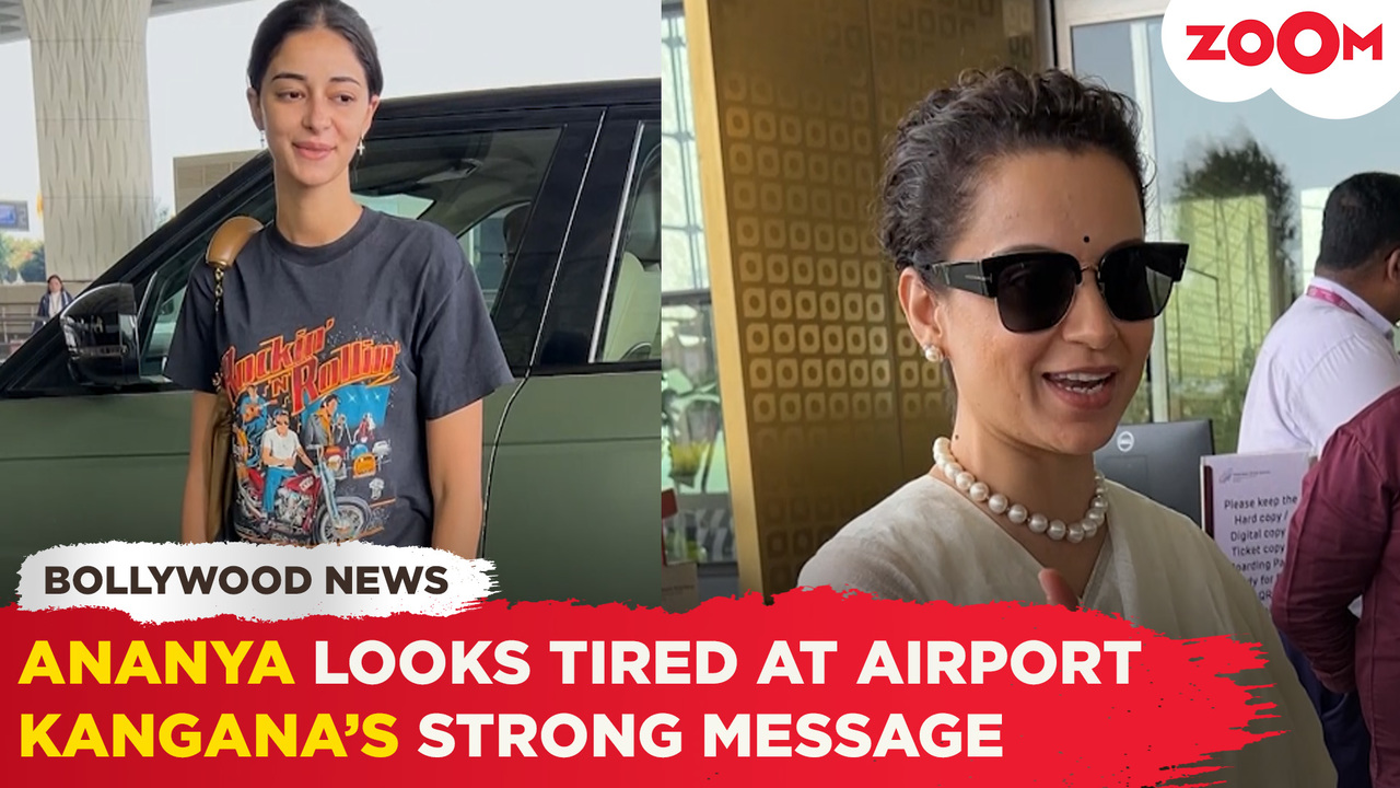 Ananya Panday looks LOST at the airport | Kangana Ranaut REACTS to ...