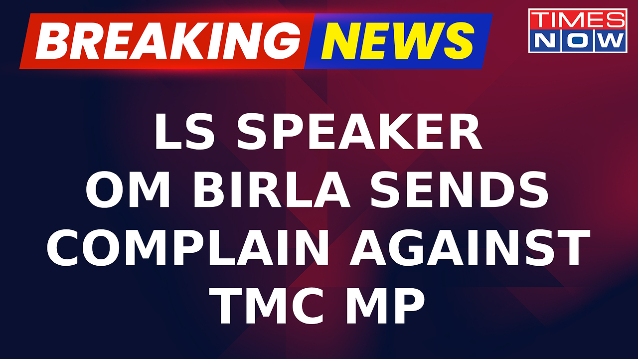 Breaking News | LS Speaker Om Birla Sends Complains To Panel For TMC MP ...