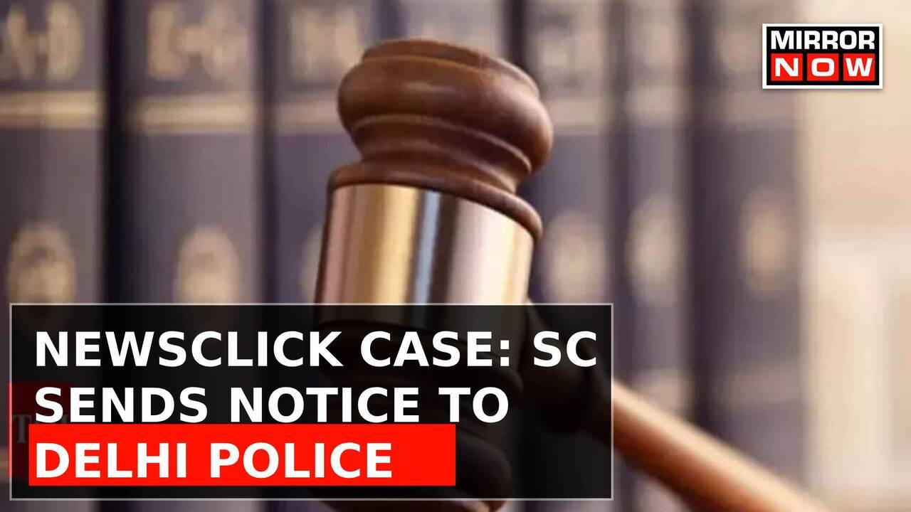 Newsclick Case Sc Notice To Delhi Police Top Court Seeks Response On Founder S Bail Plea Newsclick Case Sc Notice To Delhi Police Top Court Seeks Response On Founder S Bail Plea