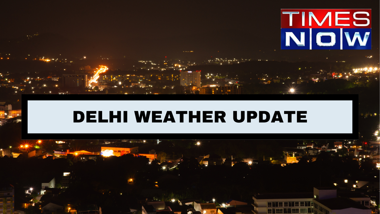 Delhi Weather Update