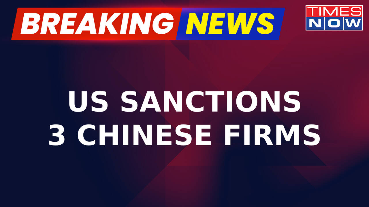 Breaking News | US Sanctions Three China-Based Firms For Supplying ...