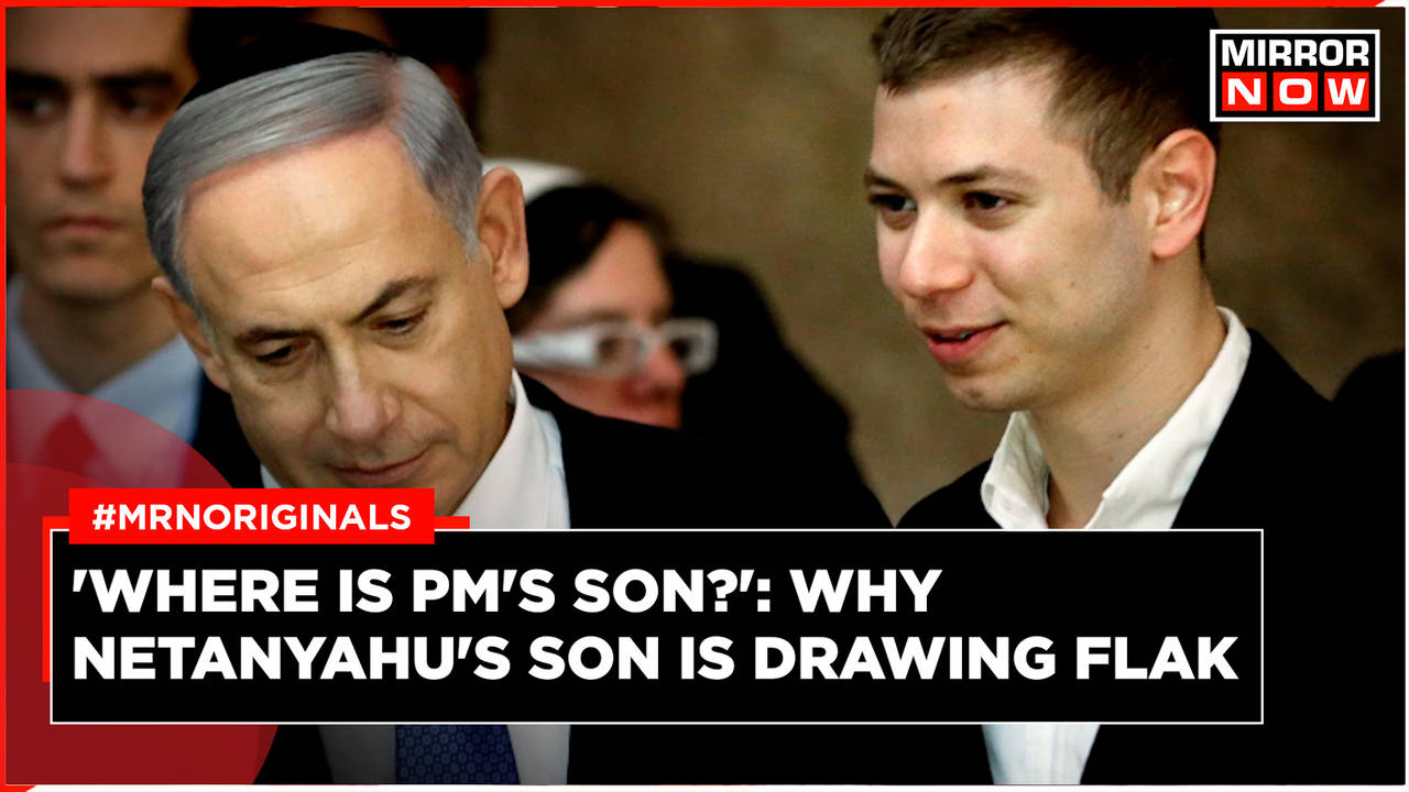 Amid War, Yair Netanyahu In US: Israeli Reservists Ask 'Where Is PM's ...