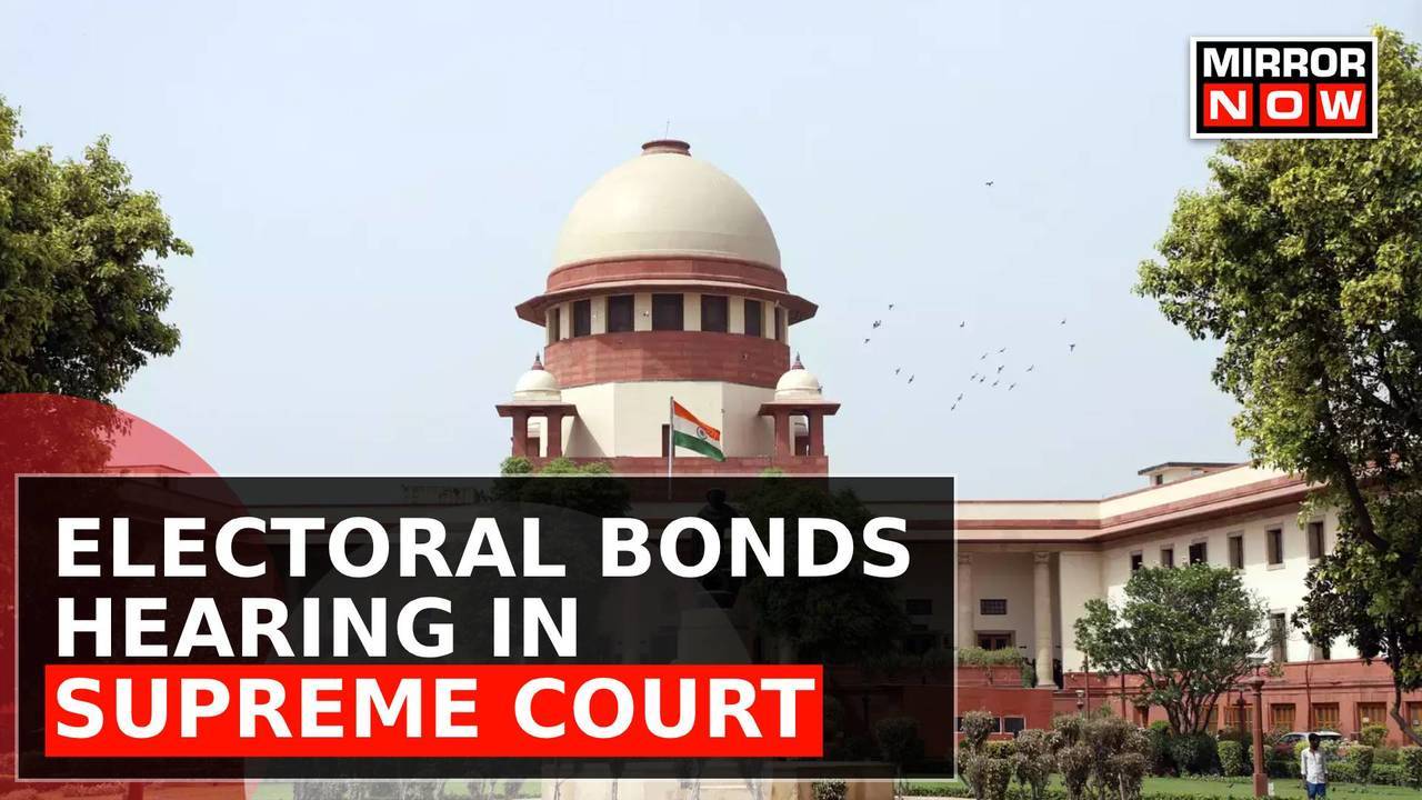 Supreme Court Hears Challenges To Electoral Bond Scheme Amidst ...