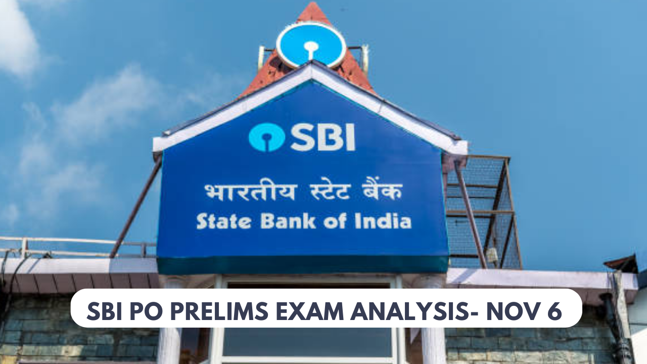 SBI PO Exam Analysis 2023: November 6 Shift Wise Difficulty Level, Good Attempts, Cut off