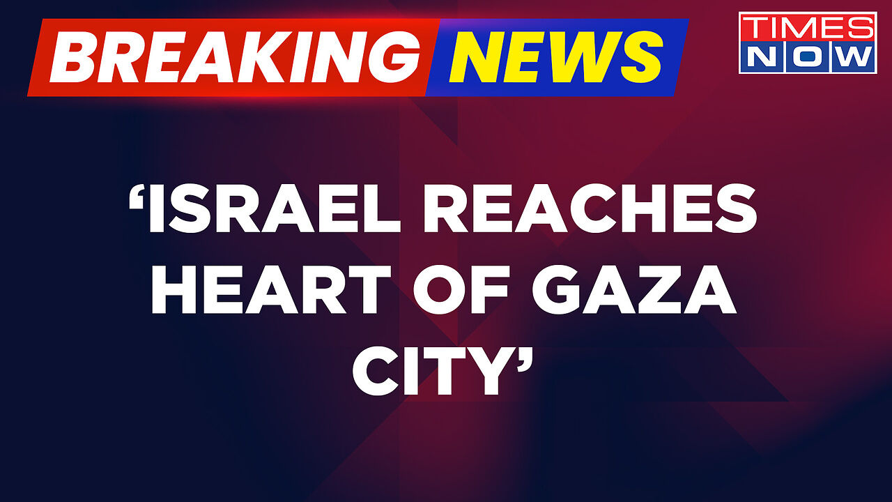 Breaking News | Israeli Troops Reaches 'Heart' of Gaza City,' Says ...