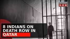 8 Indians On Death Row In Qatar  MEA Lodges Appeal Against Sentence  Latest News