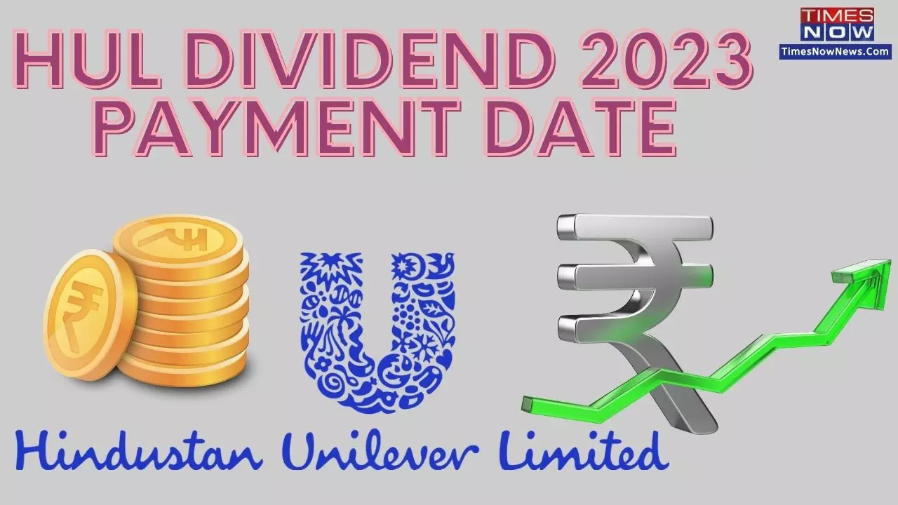 HUL Dividend 2023 Payment Date: Hindustan Unilever Payout of Rs 18 Today - Check Yield, History