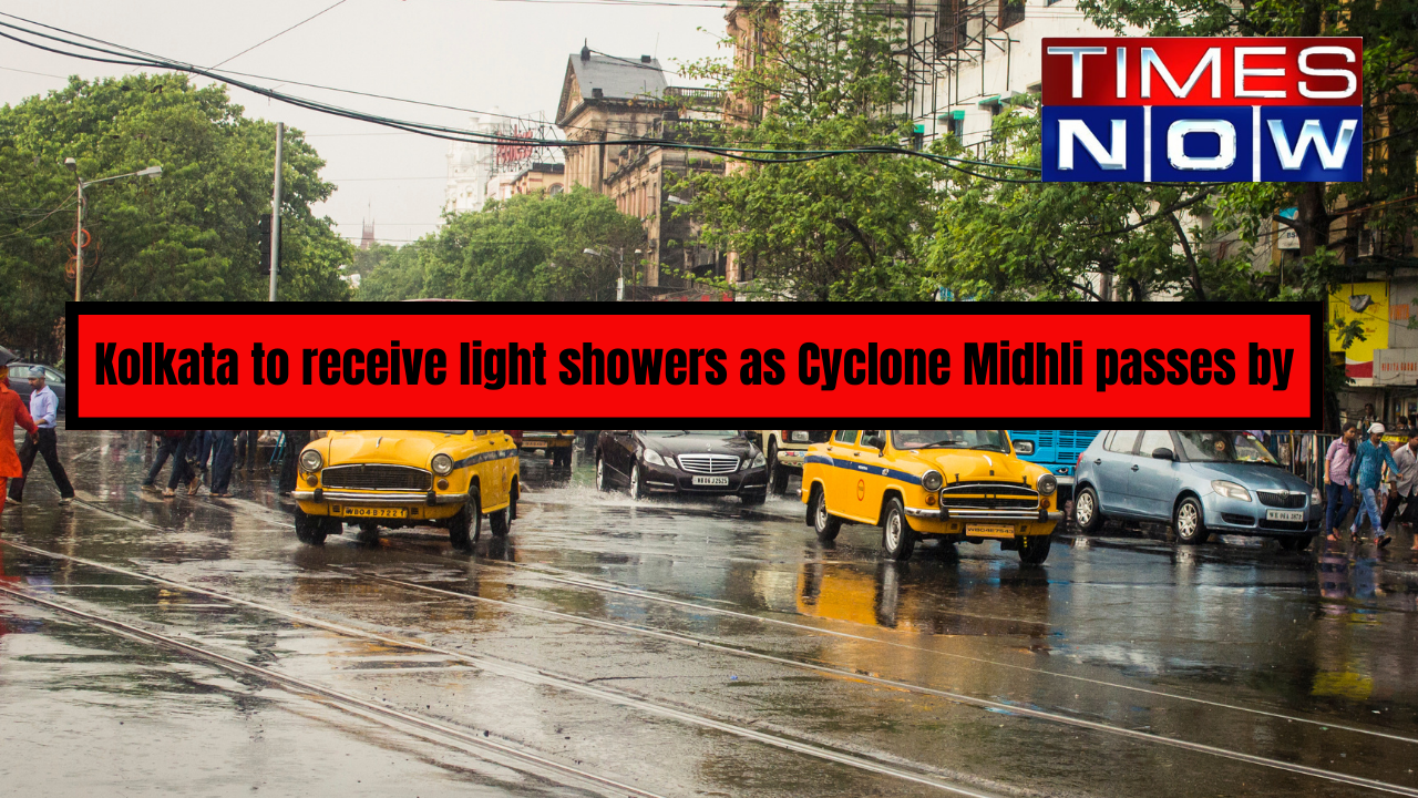 Kolkata to receive light showers as Cyclone Midhli passes by