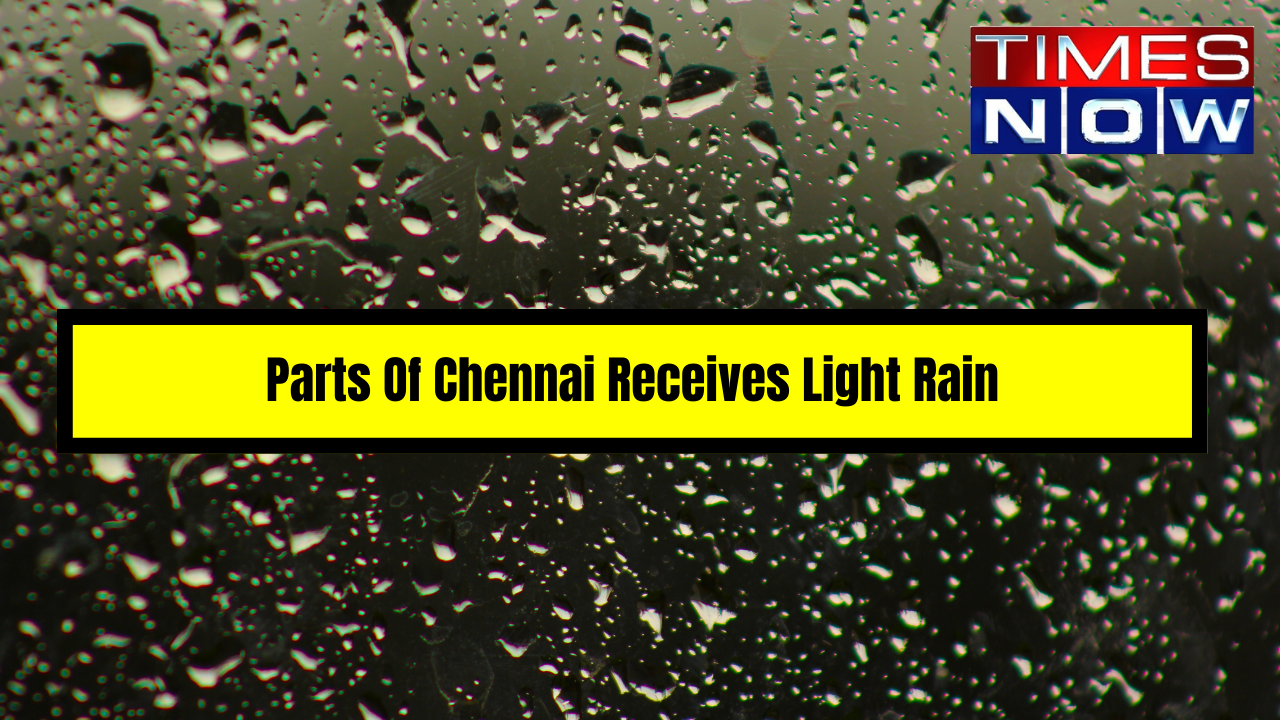 Chennai Parts of Chennai Receive Light Showers; Check 7Day Weather