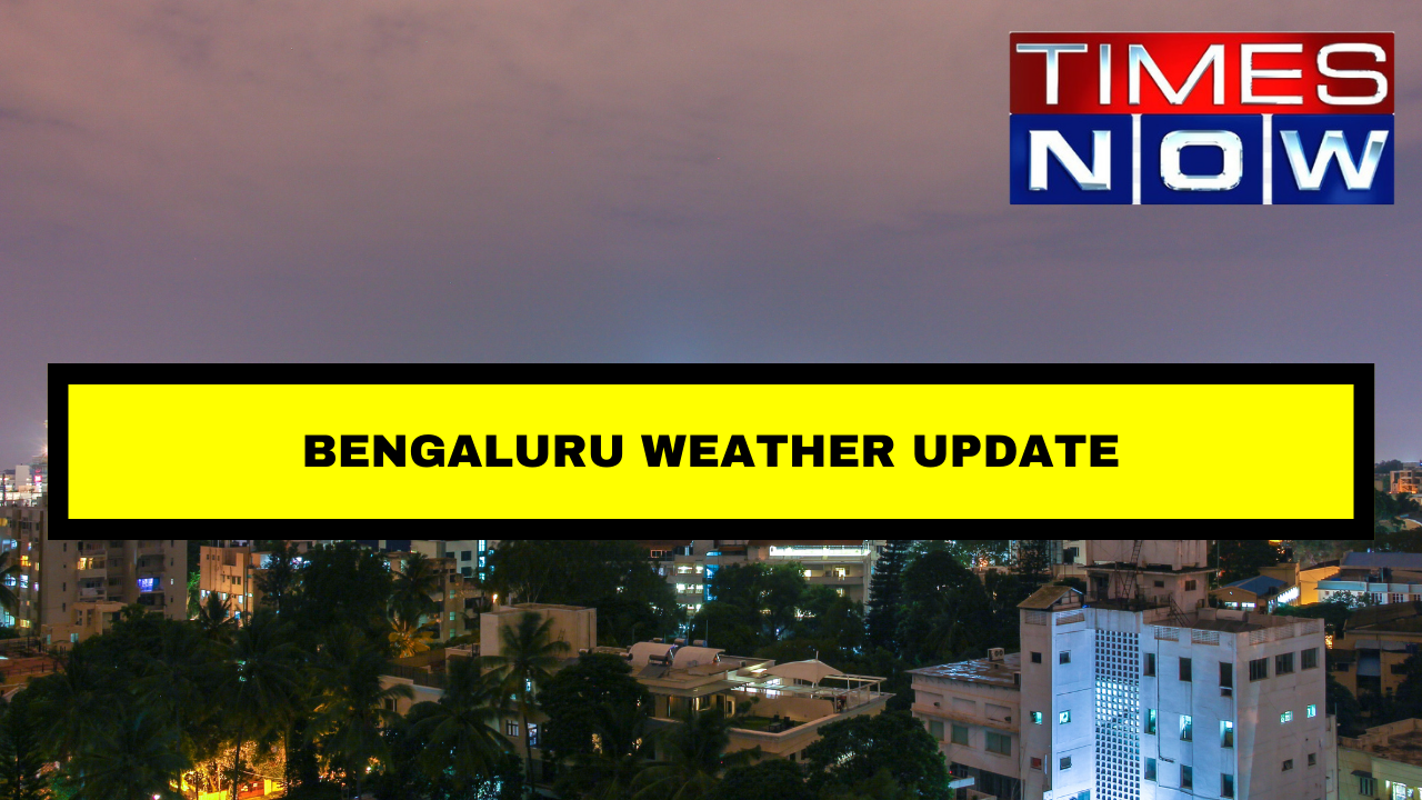 Bengaluru Weather Update