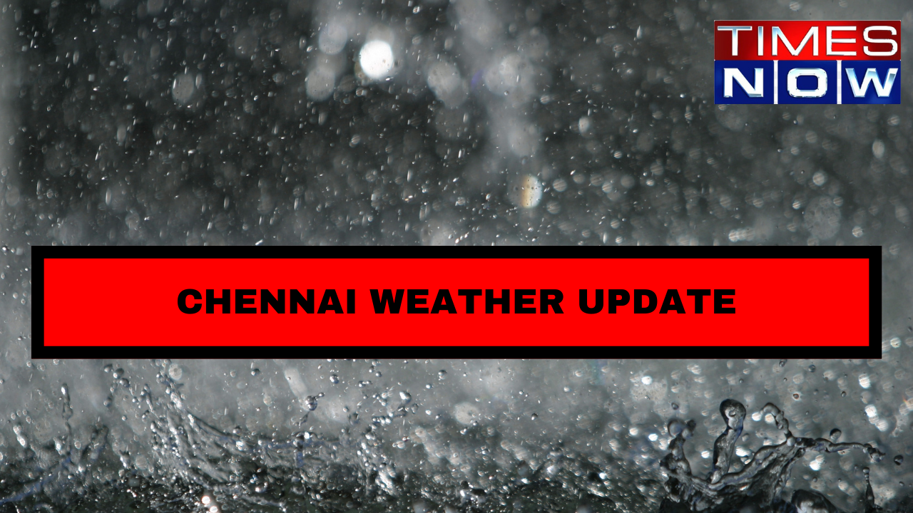 Chennai To Witness Rainy Days Ahead, Moderate Showers Expected Today