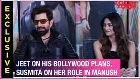Jeet shares Bollywood aspirations on KGF Baahubali Susmita Chatterjee talks about Manush