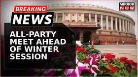 Breaking News Centre Calls All-Party Meet Ahead Of Winter Session Of Parliament Mirror Now