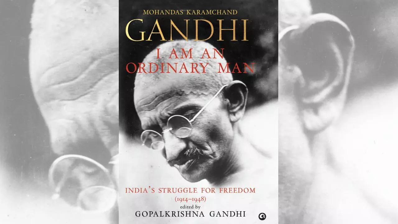 'I Am An Ordinary Man' edited by Gopalkrishna Gandhi