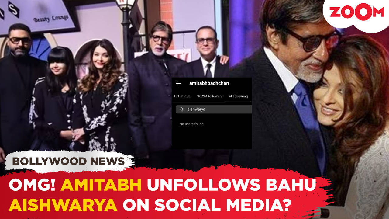 Amitabh Bachchan Stops Following Aishwarya Rai Bachchan Amidst Abhishek ...