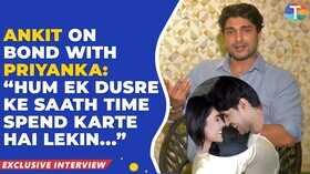 Ankit Gupta discusses ties with Priyanka Choudhary challenges Bigg Boss 17 encounters with casting couch