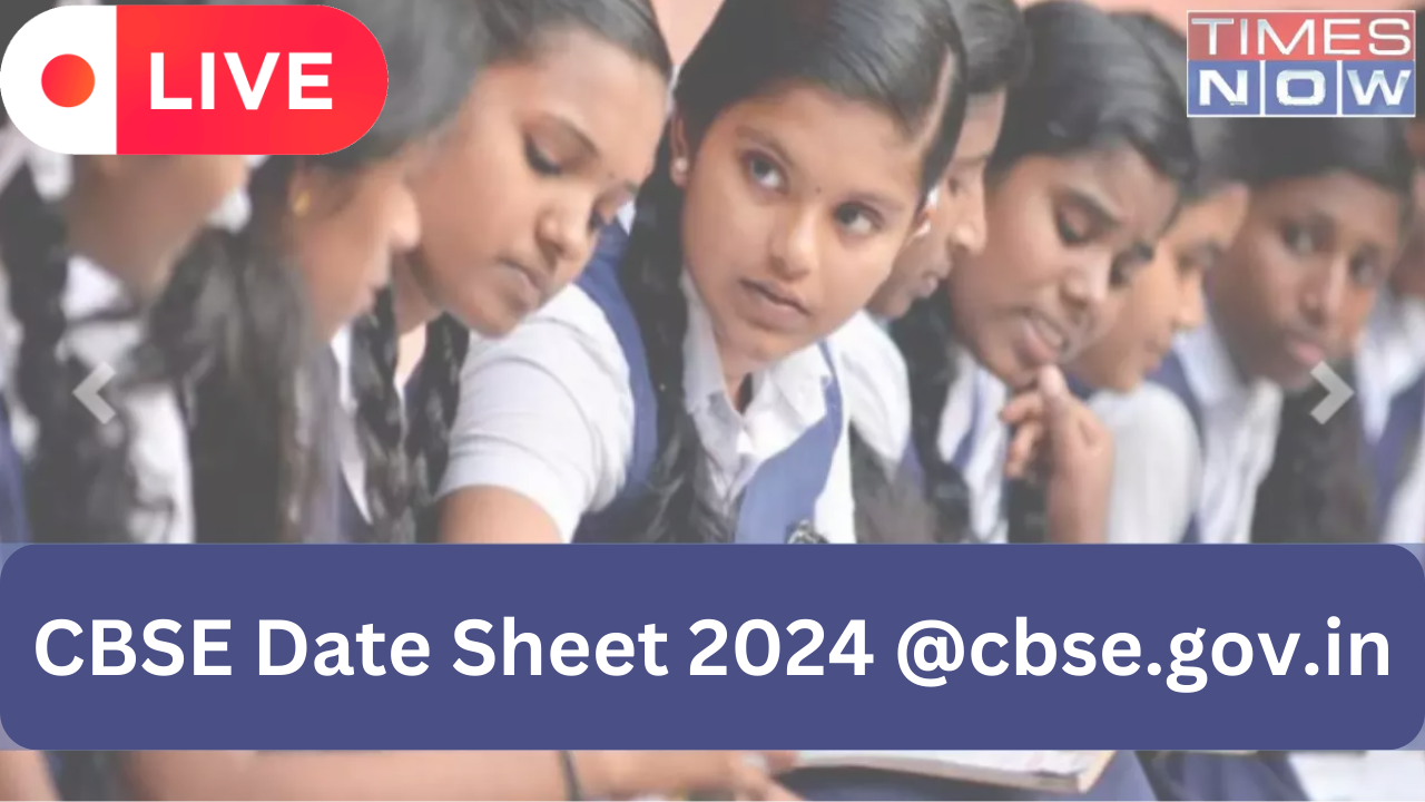 CBSE Date Sheet 2024 PDF Highlights CBSE Class 10th 12th Date Sheet Released Complete Time Table Here