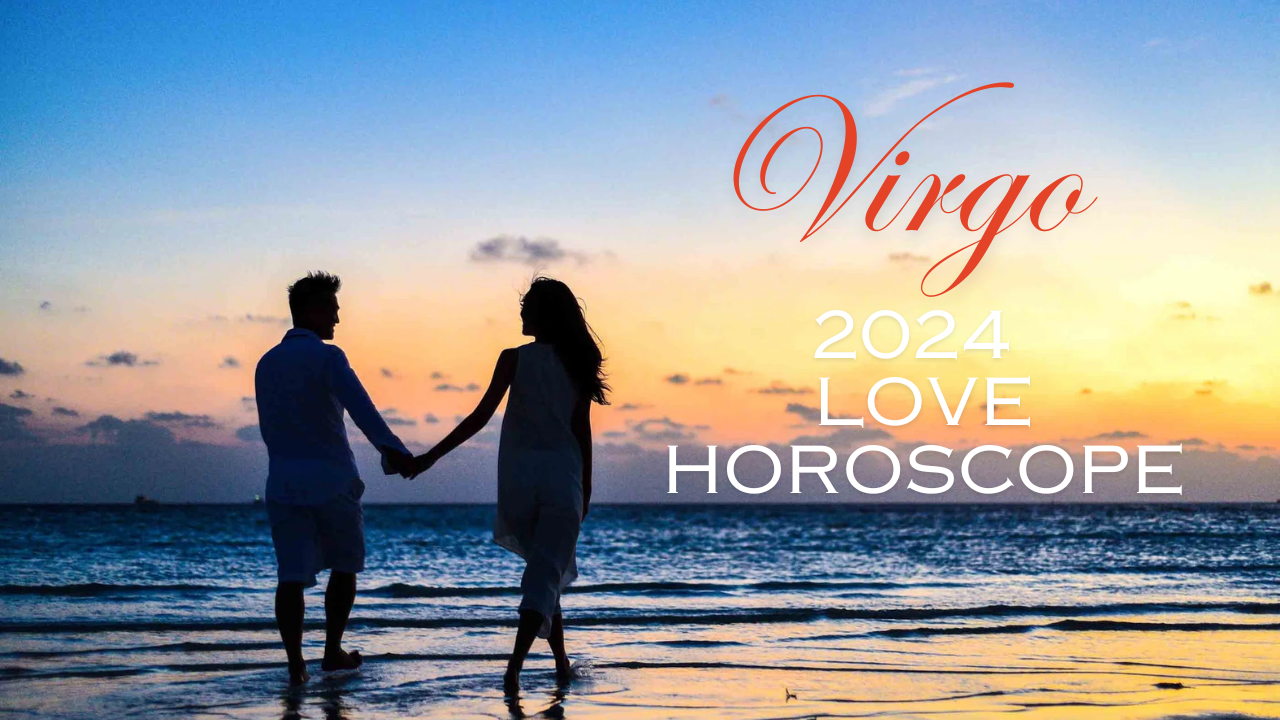Virgo Love Horoscope 2024