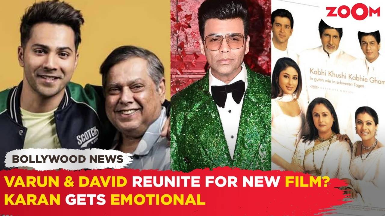 Varun Dhawan & David Dhawan to reunite for 4th time?, Karon Johar gets  EMOTIONAL as K3G completes 22 years