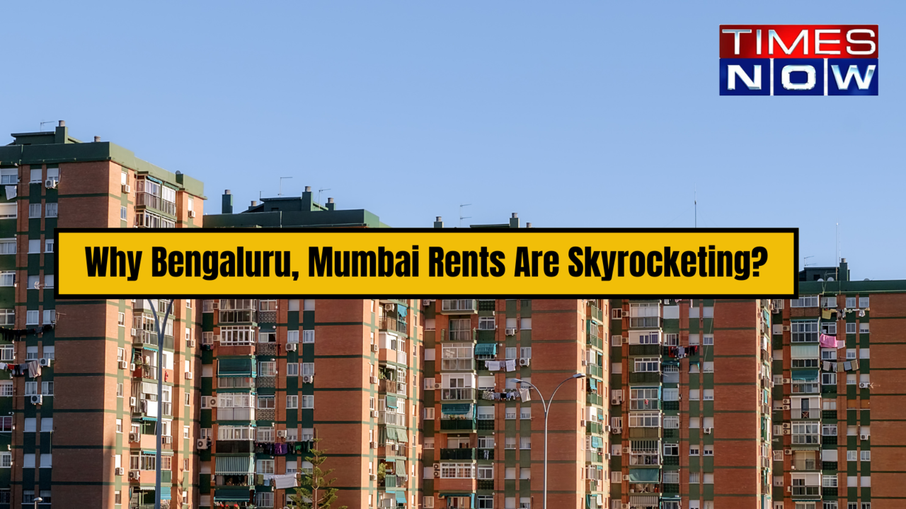 Why Bengaluru, Mumbai Rents Are Skyrocketing?