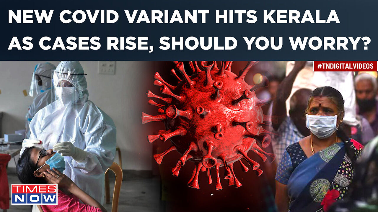 COVID-19 Cases Surge in Kerala: Should You Worry About Subvariant 'JN.1 ...