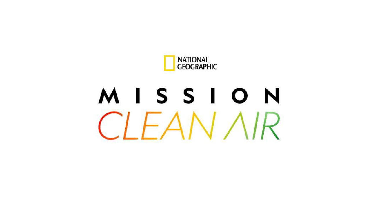 National Geographic Launches 'Mission Clean Air': Awareness Drive for ...
