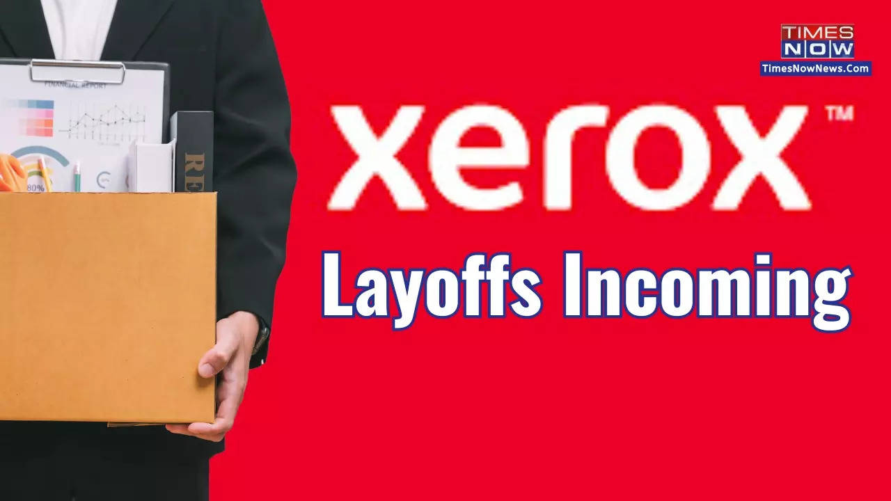 Xerox Layoffs 2024 Xerox Job Cuts To Impact Over 3000 Workers