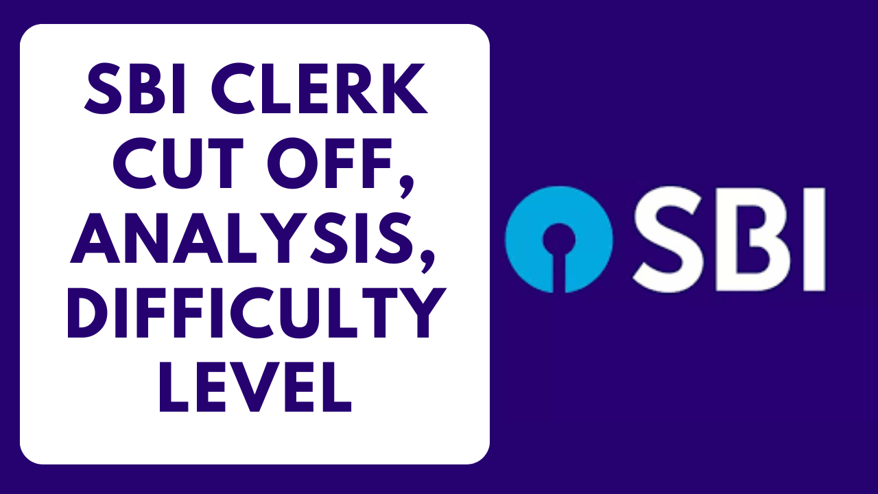 SBI Clerk Prelims Cut off 2024: SBI Exam Cut off, Difficulty Level, Exam Analysis Here