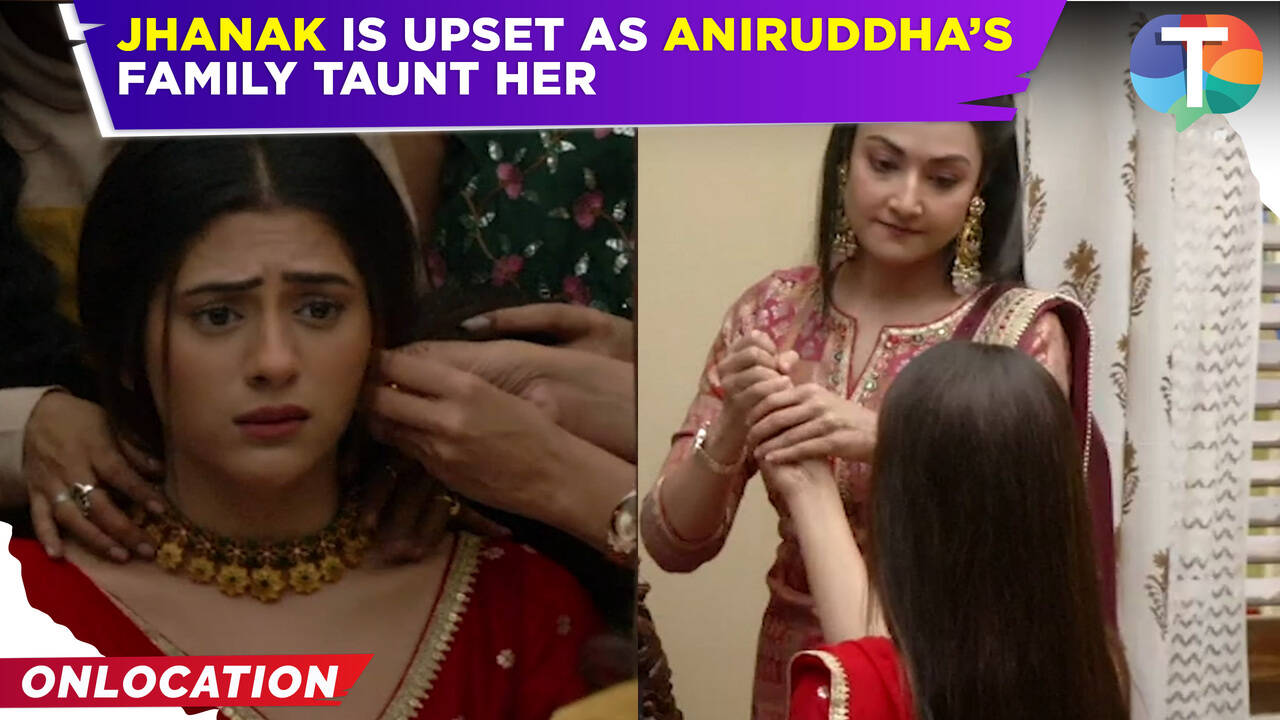 Jhanak update: Jhanak stressed as Aniruddha's family taunt while assisting her to prepare for