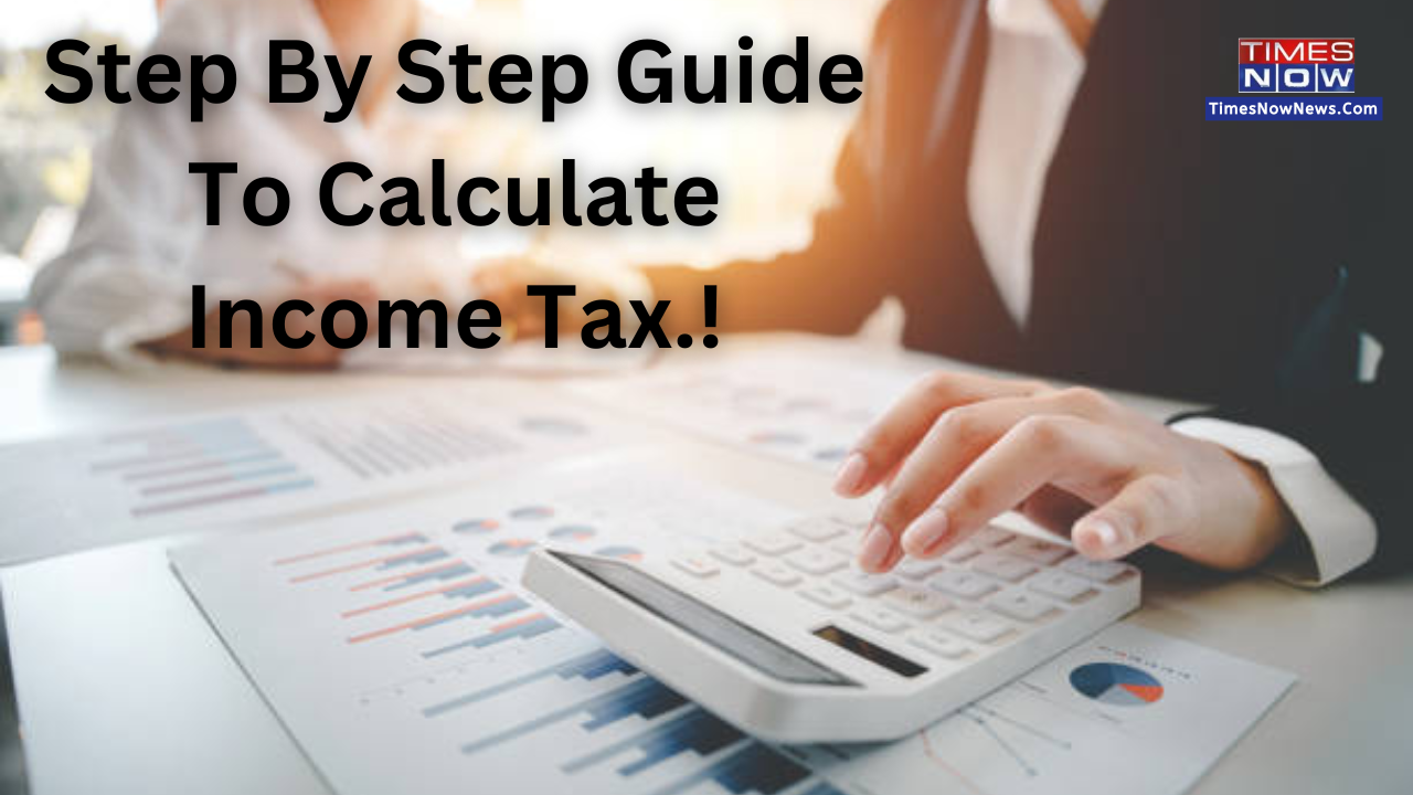 How To Calculate Income Tax On Salary? Here Is Step By Step Guide