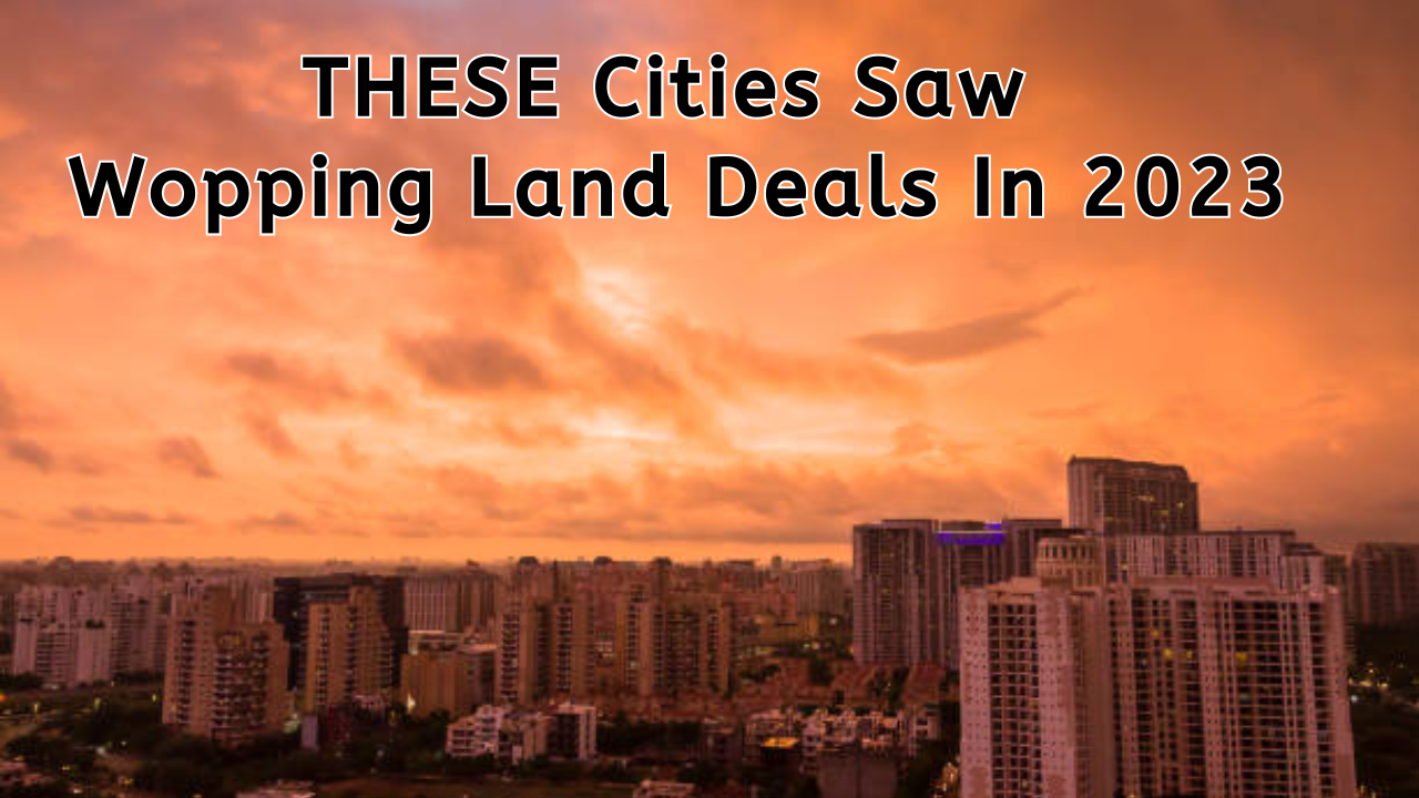 Nearly 100 Land Deals Involving Over 2000 Acres Closed Last Year; THESE Cities Top The List