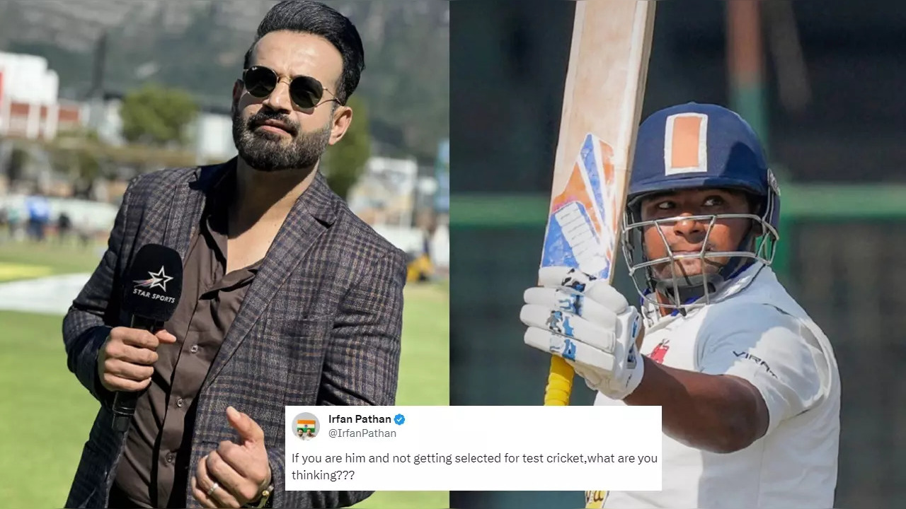 Irfan Pathan's tweet after BCCI selectors ignore Sarfaraz Khan for a place in Indian Test team as Virat Kohli's replacement goes viral.