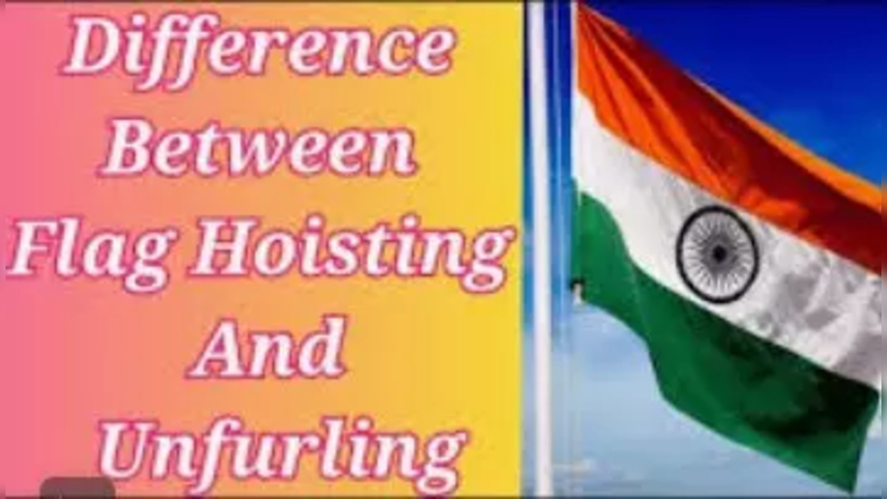 Difference between flag hoisting and flag unfurling on Republic Day and Independence Day 26 January and 15 August