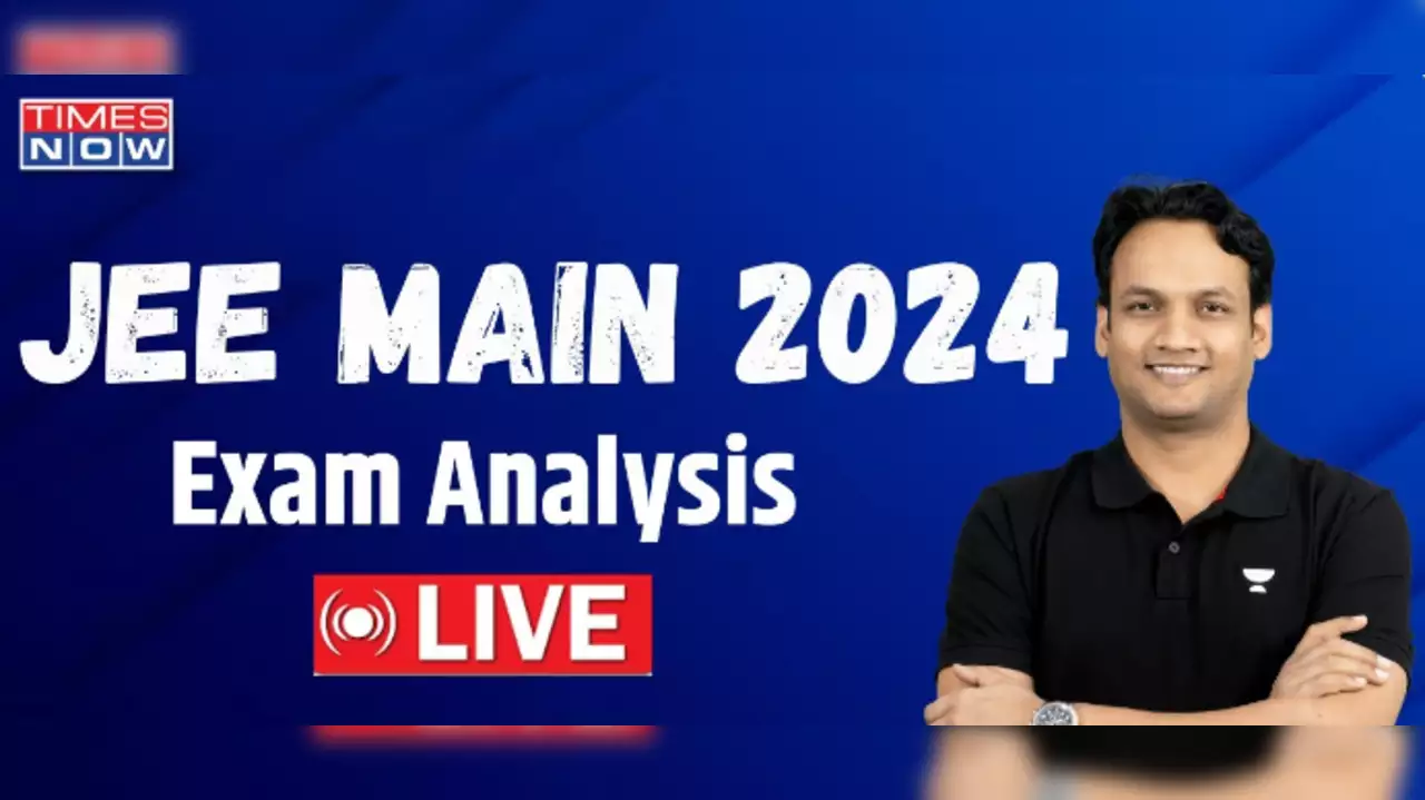 JEE Mains 2024 Exam Analysis with Times Now at 12:30 pm, Shift Wise Analysis with Unacademy Expert