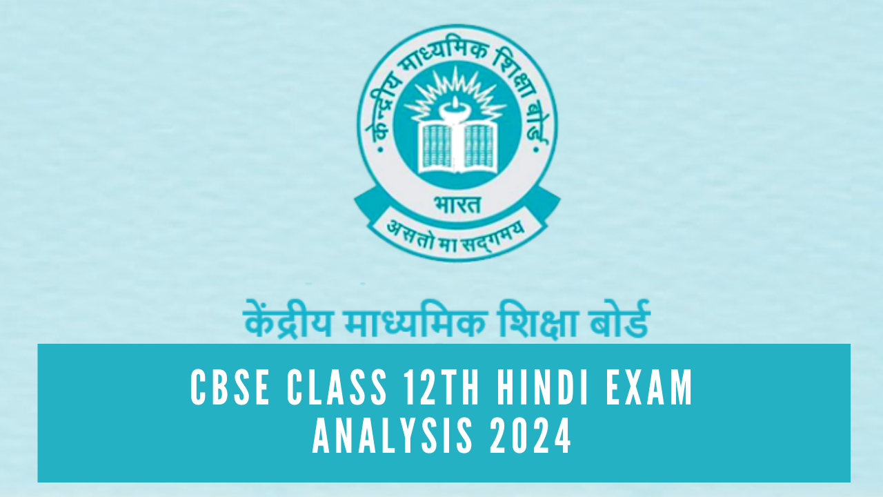 CBSE Class 12th Exam Analysis 2024: Class 12 Hindi Paper Rated Moderate, Check Analysis